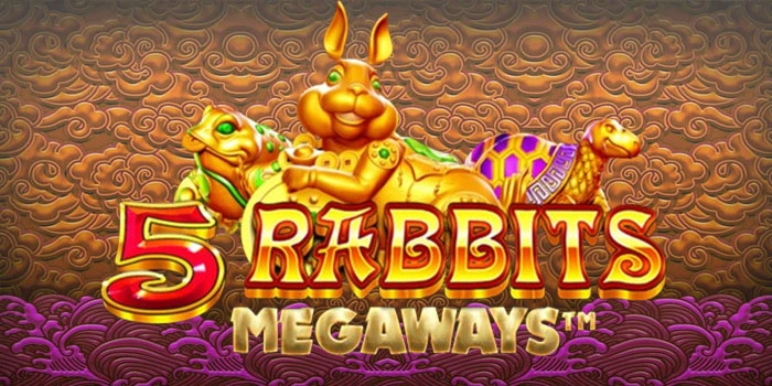 Cara Mudah Maxwin Di Slot 5 Rabbits Megaways